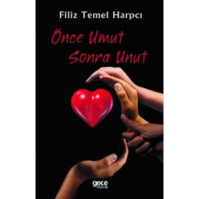 Önce Umut Sonra Unut - Filiz Temel Harpçı