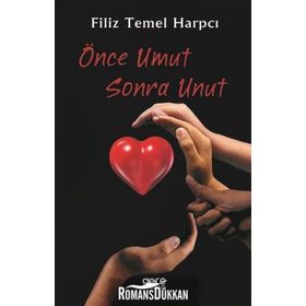 Önce Umut Sonra Unut - Filiz Temel Harpçı