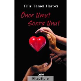 Önce Umut Sonra Unut - Filiz Temel Harpçı
