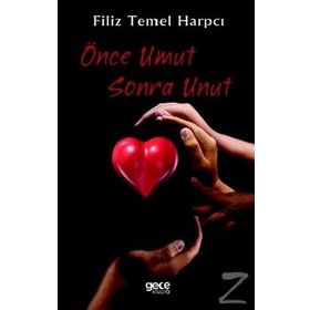 Önce Umut Sonra Unut - Filiz Temel Harpçı