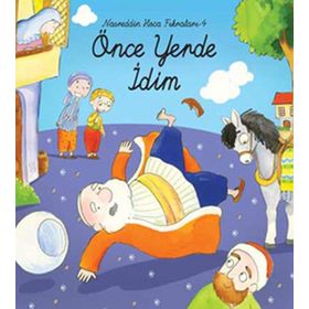ÖNCE YERDE İDİM (CILTLI) NASREDDIN HOCA FIKRALARI 4 - SELMAN KILINÇ