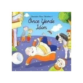 ÖNCE YERDE İDİM (CILTLI) NASREDDIN HOCA FIKRALARI 4 - SELMAN KILINÇ