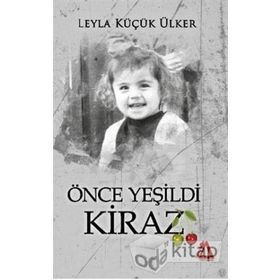 Önce Yeşildi Kiraz - Leyla Küçük Ülker
