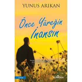 Önce Yüreğin İnansın - Yunus Arıkan