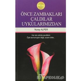 Önce Zambakları Çaldılar Uykularımızdan - Nuray Alper