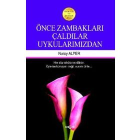 Önce Zambakları Çaldılar Uykularımızdan - Nuray Alper
