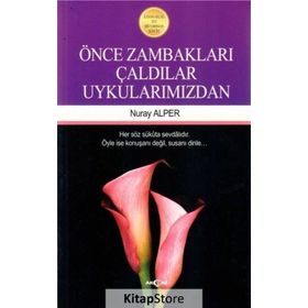 Önce Zambakları Çaldılar Uykularımızdan - Nuray Alper