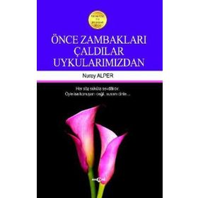 Önce Zambakları Çaldılar Uykularımızdan - Nuray Alper