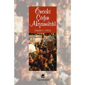 Önceki Çağın Akşamüstü - Ömer F. Oyal
