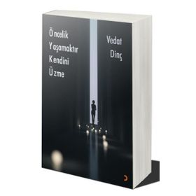 Öncelik Yaşamaktır Kendini Üzme - Vedat Dinç