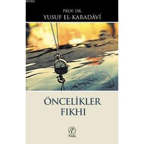 Öncelikler Fıkhı - yusuf el karadawi Prof. Dr. Yusuf el-Karadavi