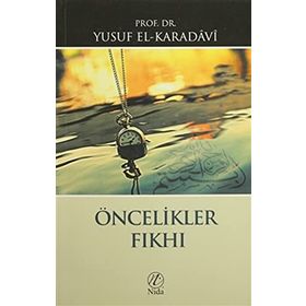 Öncelikler Fıkhı - yusuf el karadawi Prof. Dr. Yusuf el-Karadavi