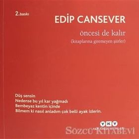 Öncesi de Kalır - Edip Cansever