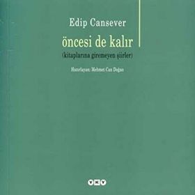 Öncesi de Kalır - Edip Cansever