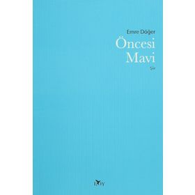 Öncesi Mavi - Emre Döğer