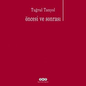 Öncesi Ve Sonrası - Tuğrul Tanyol