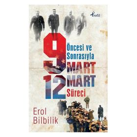 Öncesiyle ve Sonrasıyla 9 - 12 Mart Süresi