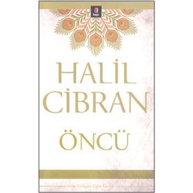 ÖNCÜ - HALIL CIBRAN