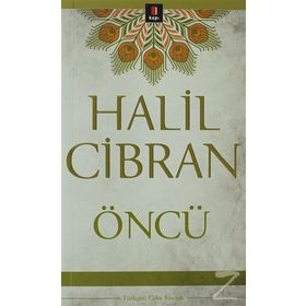 ÖNCÜ - HALIL CIBRAN