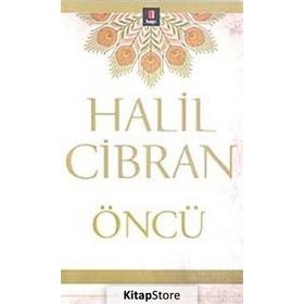 ÖNCÜ - HALIL CIBRAN