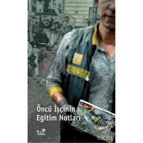 Öncü İşcinin Eğitim Notları