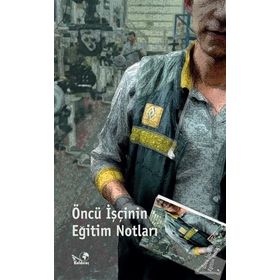 Öncü İşcinin Eğitim Notları