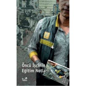 Öncü İşcinin Eğitim Notları