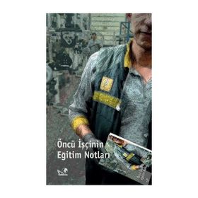 Öncü İşcinin Eğitim Notları