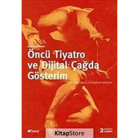 ÖNCÜ TIYATRO VE DIJITAL ÇAĞDA GÖSTERIM - AYŞIN CANDAN
