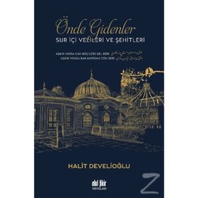 Önde Gidenler Suriçi Velileri ve Şehitleri - Halit Develioğlu
