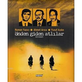 ÖNDEN GIDEN ATLILAR NUMAN YAZICI - AHMET ARICA - YUSUF AYDIN - KOLEKTIF