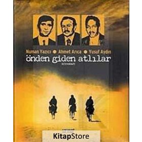 ÖNDEN GIDEN ATLILAR NUMAN YAZICI - AHMET ARICA - YUSUF AYDIN - KOLEKTIF