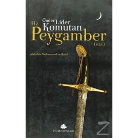 ÖNDER, LIDER, KOMUTAN HZ.PEYGAMBER(S.A.V) - ABDULLAH MUHAMMED ER-REŞİD