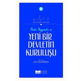 Önder Peygamber ve Yeni Bir Devletin Kuruluşu - Adnan Demircan