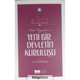 Önder Peygamber ve Yeni Bir Devletin Kuruluşu - Adnan Demircan