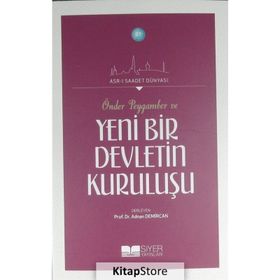 Önder Peygamber ve Yeni Bir Devletin Kuruluşu - Adnan Demircan
