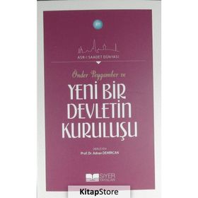 Önder Peygamber ve Yeni Bir Devletin Kuruluşu - Adnan Demircan