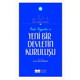 Önder Peygamber ve Yeni Bir Devletin Kuruluşu - Adnan Demircan