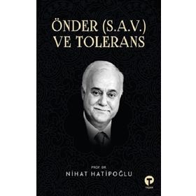 Önder S.a.v. ve Tolerans Nihat Hatipoğlu-Turkuvaz Yayınları