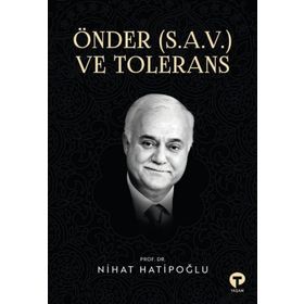 Önder S.a.v. ve Tolerans Nihat Hatipoğlu-Turkuvaz Yayınları