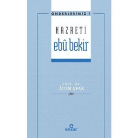 Önderlerimiz 1 - Hazreti Ebu Bekir Ensar Neşriyat Yayınları