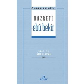 Önderlerimiz 1 - Hazreti Ebu Bekir Ensar Neşriyat Yayınları