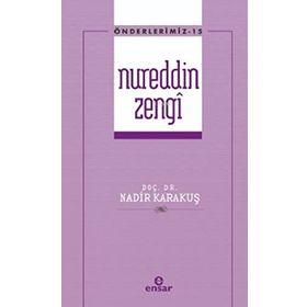 Önderlerimiz 15 - Nureddin Zengi Ensar Neşriyat Yayınları