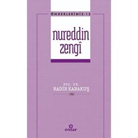 Önderlerimiz Serisi 15 - Nureddin Zengi - Nadir Karakuş