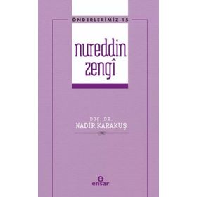Önderlerimiz Serisi 15 - Nureddin Zengi - Nadir Karakuş