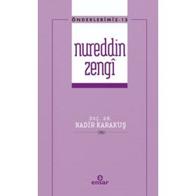 Önderlerimiz Serisi 15 - Nureddin Zengi - Nadir Karakuş