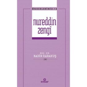 Önderlerimiz Serisi 15 - Nureddin Zengi - Nadir Karakuş