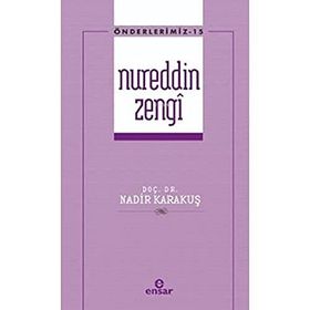 Önderlerimiz Serisi 15 - Nureddin Zengi - Nadir Karakuş
