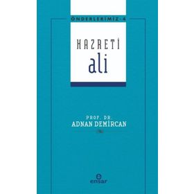 Önderlerimiz Serisi 4 Hazreti Ali - Adnan Demircan