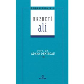 Önderlerimiz Serisi 4 Hazreti Ali - Adnan Demircan